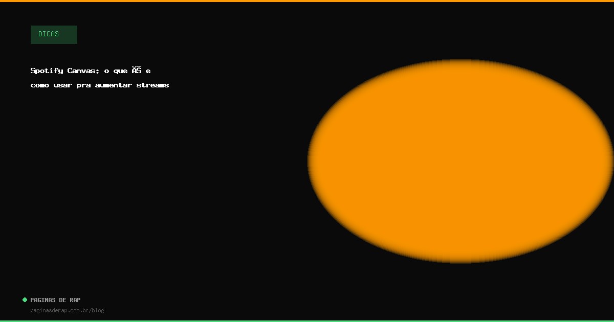 Spotify Canvas: o que é e como usar pra aumentar streams